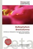 Bulbophyllum Brevicolumna edito da Betascript Publishing