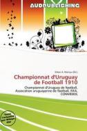 Championnat D\'uruguay De Football 1910 edito da Aud Publishing