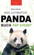 Panda Bücher Das Ultimative Panda Buch für Kinder di Jenny Kellett edito da Bellanova Books