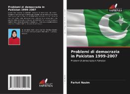 Problemi di democrazia in Pakistan 1999-2007 di Farhat Nasim edito da Edizioni Sapienza