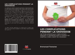 LES COMPLICATIONS PENDANT LA GROSSESSE di Emmanuel Tumwine edito da Editions Notre Savoir