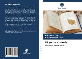 Ut pictura poesis: di Celia Cruz Arce, Kelly Castillo Alfaro edito da Verlag Unser Wissen