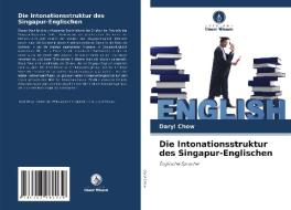 Die Intonationsstruktur des Singapur-Englischen di Daryl Chow edito da Verlag Unser Wissen