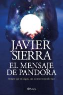 El mensaje de Pandora di Javier Sierra edito da PLANETA