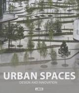 Urban Spaces: Design and Innovation di Carles Broto edito da Links International