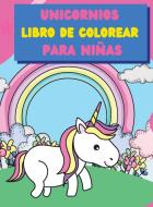 Libro para colorear de unicornios para niñas: Simpático y lleno de imágenes divertidas con dulces unicornios y arcos iris mágicos - Adecuado para niño di Ruby Phils edito da SILKWORM BOOKS