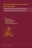 State Practice Regarding State Succession and Issues of Recognition: On Behalf Of: Max Planck Institute for Comparative  di Olivier Ribbelink, Jan Klabbers, Andreas Zimmermann edito da BRILL ACADEMIC PUB