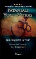 PATANJALI YOGA SUTRAS - TO BE PRESENT IN YOGA PATANJALI YOGA SUTRAS - TO BE PRESENT IN YOGA