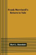 Frank Merriwell's Return to Yale di Burt L. Standish edito da Alpha Editions
