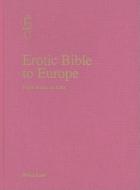 Erotic Bible To Europe di Erika Lust edito da Tectum