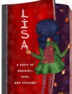 Lisa, a story of empathy, love, and courage di Ana Verónica Fonseca edito da pipa