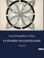 LE PÈLERIN DE SAINTEANNE di Léon-Pamphile Le May edito da Culturea