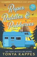 Ropes, Riddles, & Robberies di Tonya Kappes edito da Independently Published