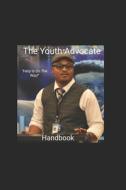The Youth Advocate Handbook di Bell Kevin N. Bell edito da Independently Published