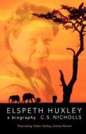 Elspeth Huxley di C. S. Nicholls edito da Harpercollins Publishers