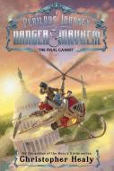 A Perilous Journey Of Danger And Mayhem #3: The Final Gambit di Christopher Healy edito da HarperCollins Publishers Inc