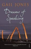 Dreams Of Speaking di Gail Jones edito da Vintage Publishing