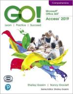 GO! with Microsoft Access 2019 Comprehensive di Shelley Gaskin, Nancy Graviett edito da Pearson Education (US)