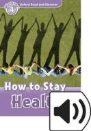 Penn, J: Oxford Read and Discover: Level 4: How to Stay Heal di Julie Penn edito da OUP Oxford