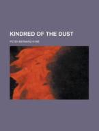 Kindred Of The Dust (1920) di Peter B. Kyne edito da General Books Llc