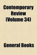 Contemporary Review (volume 34) di Books Group edito da General Books Llc