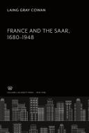 France and the Saar,. 1680-1948 di Laing Gray Cowan edito da Columbia University Press