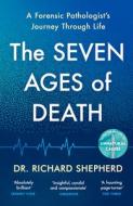 The Seven Ages of Death di Richard Shepherd edito da Penguin Books Ltd (UK)