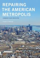 Repairing the American Metropolis: Common Place Revisited di Douglas S. Kelbaugh edito da UNIV OF WASHINGTON PR