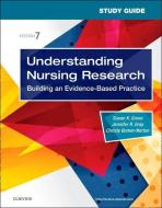 Study Guide for Understanding Nursing Research di Susan K. Grove, Jennifer R. Gray, Christy Bomer-Norton edito da Elsevier - Health Sciences Division