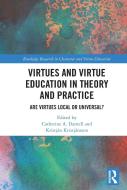Virtues And Virtue Education In Theory And Practice edito da Taylor & Francis Ltd