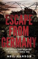 Escape From Germany di Neil Hanson edito da Transworld Publishers Ltd