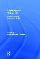 Learning the Virtual Life di Peter Pericles Trifonas edito da Routledge