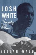Josh White di Elijah Wald edito da Routledge