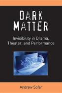 Dark Matter di Andrew Sofer edito da University of Michigan Press
