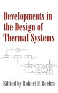 Developments in the Design of Thermal Systems edito da Cambridge University Press