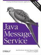 Java Message Service di Richard Monson-Haefel, Mark Richards, David A. Chappell edito da O'Reilly UK Ltd.