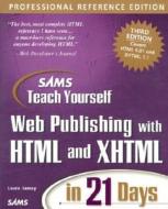 Sams Teach Yourself Web Publishing With Html And Xhtml In 21 Days, Professional Reference Edition di Laura Lemay, Richard Colburn, Denise Tyler edito da Pearson Education