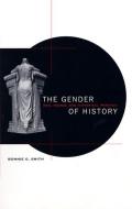 Smith, B: The Gender of History di Bonnie G. Smith edito da Harvard University Press