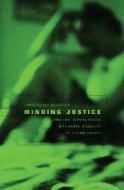 Minding Justice - Laws that Deprive People with Mental Disability of Life and Liberty di Christopher Slobogin edito da Harvard University Press
