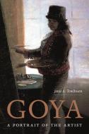 Goya: A Portrait of the Artist di Janis Tomlinson edito da PRINCETON UNIV PR