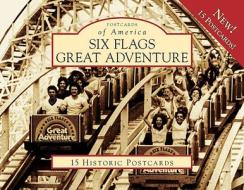 Six Flags Great Adventure di Harry Applegate, Thomas Benton edito da Arcadia Publishing (SC)