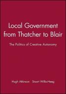Local Government from Thatcher to Blair di Hugh Atkinson edito da Polity Press