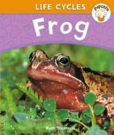Popcorn: Life Cycles: Frog di Ruth Thomson edito da Hachette Children's Group
