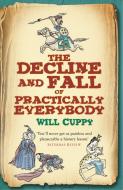 The Decline and Fall of Practically Everybody di Will Cuppy edito da The History Press Ltd