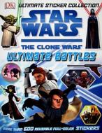 Star Wars: The Clone Wars, Ultimate Battles [With Over 600 Reusable Full-Color Stickers] edito da DK Publishing (Dorling Kindersley)