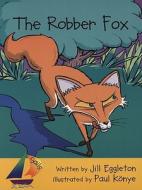 The Robber Fox di Jill Eggleton edito da Rigby