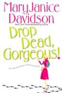 Drop Dead, Gorgeous! di MaryJanice Davidson edito da Brava