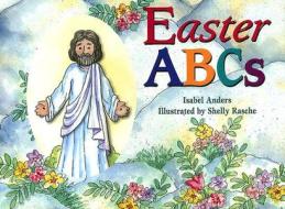 Easter ABCs di Isabel Anders edito da Concordia Publishing House