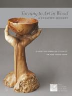 Turning to Art in Wood di The Center For Art In Wood edito da Schiffer Publishing Ltd