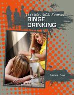 Binge Drinking di James Bow edito da Crabtree Publishing Co,US